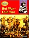 Hot War-Cold War (Hodder History - Investigations)