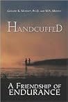 Handcuffed: A Friendship of Endurance