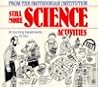 Still More Science Activities : 20 Exciting Experiments To Do (From the Smithsonian Institution) Still More Science Activities : 20 Exciting Experiments To Do (From the Smithsonian Institution)