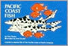 Pacific Coast Fish: A Guide to the Marine Fish of the Pacific Coast of North America