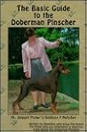 The Basic Guide to the Doberman Pinscher (Introducing the Basic Guide Breed Series) The Basic Guide to the Doberman Pinscher (Introducing the Basic Guide Breed Series)