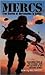 Mercs: True Stories of Mercenaries in Action
