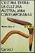 L'ultima terra: la cultura australiana contemporanea