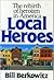 Local Heroes: The Rebirth o...