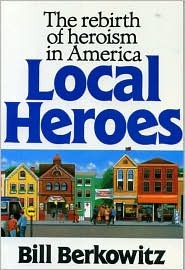Local Heroes: The Rebirth of Heroism in America