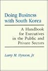 Doing Business with South Korea: A Handbook for Executives in the Public and Private Sectors (Religious Studies; 17)