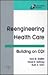 Reengineering Health Care by John R. Griffith
