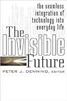 The Invisible Future: The Seamless Integration of Technology Into Everyday Life