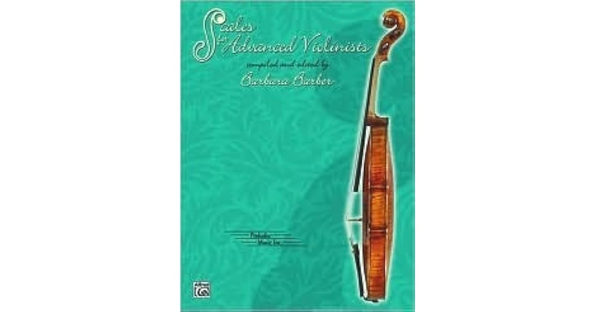 Scales for Advanced Violinists, Violin Scales, Barbara Barber by