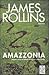 Amazzonia by James Rollins Amazzonia by James Rollins