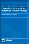 Economic Restructuring and Integration in Eastern Europe: Experiences and Policy Implications