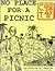 No Place for a Picnic by Justin R. Taylan