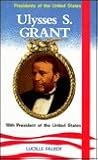 Ulysses S. Grant, 18th President of the United States (Presidents of the United States)