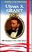 Ulysses S. Grant, 18th President of the United States by Lucille Falkof