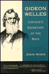 Gideon Welles: Lincoln's Secretary of the Navy (Paperback)