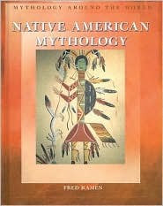 Native American Mythology (Mythology Around the World)