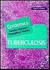 Tuberculosis (Epidemics) Tuberculosis (Epidemics)