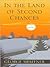 In The Land of Second Chances by George Shaffner In The Land of Second Chances by George Shaffner
