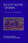 Recent Poetry of Spain: A Bilingual Anthology (English and Spanish Edition) Recent Poetry of Spain: A Bilingual Anthology (English and Spanish Edition)