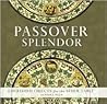 Passover Splendor: Cherished Objects for the Seder Table