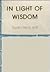 In Light Of Wisdom by Amar Jyoti