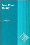 Basic Proof Theory (Cambridge Tracts in Theoretical Computer Science, Series Number 43)
