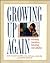 Growing Up Again: Parenting...