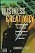 The Business Side of Creativity: The Complete Guide for Running a Graphic Design or Communications Business