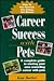 Career Success With Pets: How to Get Started, Get Going, Get Ahead