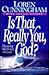 Is That Really You, God? by Loren Cunningham Is That Really You, God? by Loren Cunningham