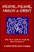 MESHE, HESHE, MISON & ORBIT: What My Grandmother Taught Me About the Universe