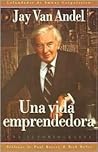 Una Vida Emprendedora (Spanish Edition)