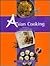 Asian Cooking: Cuisines of the Orient