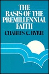 The Basis of the Premillennial Faith (Paperback)