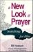 New Look at Prayer: Searchi...