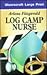 Log Camp Nurse (U) by Arlene J. Fitzgerald
