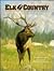 Elk Country by Valerius Geist