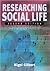 Researching Social Life by Nigel Gilbert
