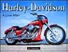 Harley-Davidson: A Love Affair Harley-Davidson: A Love Affair