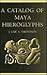 A Catalog of Maya Hieroglyphs (Civilization of the American Indian Series)