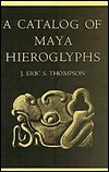 A Catalog of Maya Hieroglyphs (Civilization of the American Indian Series)