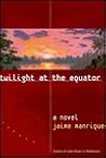 Twilight at the Equator: A Novel