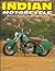 Indian Motorcycle: Restoration Guide 1932-53 (Authentic Restoration Guides)
