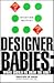 Designer Babies: Where Should We Draw the Line (Debating Matters)