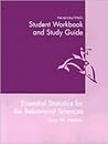 Essential Statistics For The Behavioral Sciences (Student workbook and study guide)