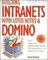 Building Intranets With Lotus Notes & Domino Building Intranets With Lotus Notes & Domino