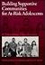 Building Supportive Communities for At-Risk Adolescents: It Takes More Than Services