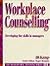 Workplace Counselling: Developing the Skills in Managers (MCGRAW HILL TRAINING SERIES)