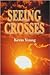 Seeing Crosses by Kevin  Young