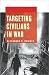 Targeting Civilians in War
